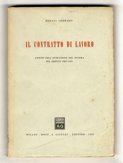 Il contratto di lavoro. Aspetti dell'evoluzione del sistema del diritto privato - Renato Corrado - copertina