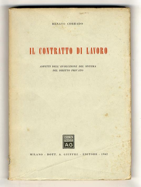 Il contratto di lavoro. Aspetti dell'evoluzione del sistema del diritto privato - Renato Corrado - copertina