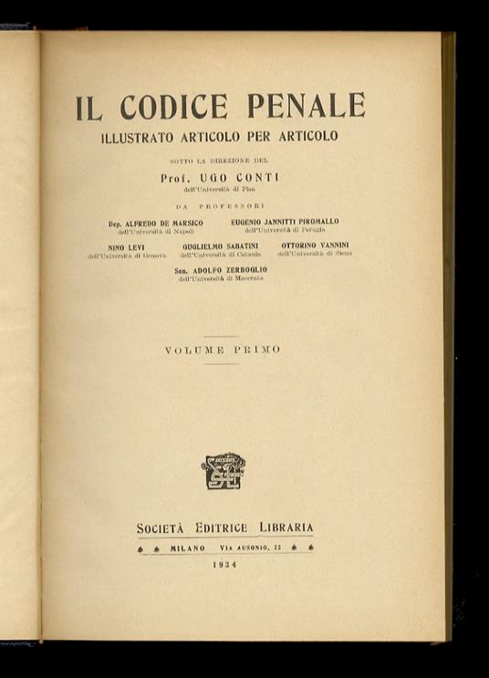 Il codice penale illustrato articolo per articolo dai professori A. De Marsico, E Janniti Piromallo, N. Levi, g. Sabatini, O. Vannini, A. Zerboglio. Volume I - III - Ugo Conti - copertina