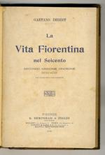 La vita fiorentina nel Seicento secondo memorie sincrone (1644-1670). Con quattordici illustrazioni