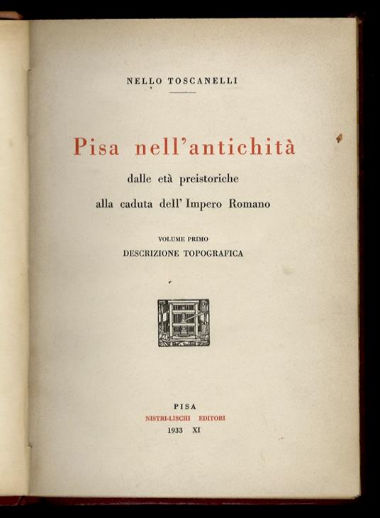 Pisa nell'antichità. Dalle età preistoriche, alla caduta dell'Impero Romano - Nello Toscanelli - copertina