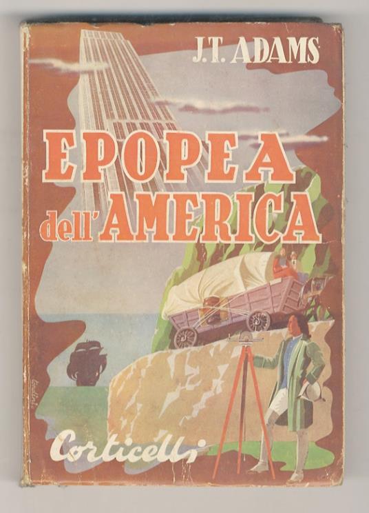 Epopea dell'America. Illustrazioni di M.J. Gallagher. II edizione - James Truslow Adams - copertina