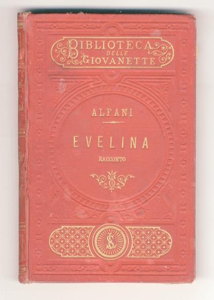 Evelina. Racconto. Con incisioni. Seconda impressione - Augusto Alfani - copertina