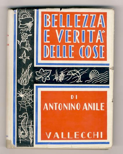Bellezza e verità delle cose. (La divina realtà). Discorsi a piccoli e grandi. Seconda edizione - Antonino Anile - copertina