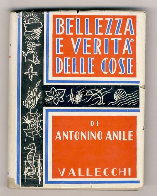 Bellezza e verità delle cose. (La divina realtà). Discorsi a piccoli e grandi. Seconda edizione - Antonino Anile - copertina