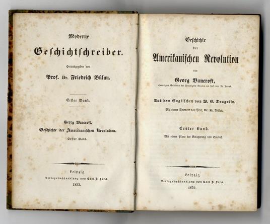 Geschichte der Amerikanischen Revolution (...) Aus dem Englischen von W. E. Drugulin. Mit einem Vorwort von Prof. Dr. Fr. Bülau, in 3 Bänden - George Bancroft - copertina
