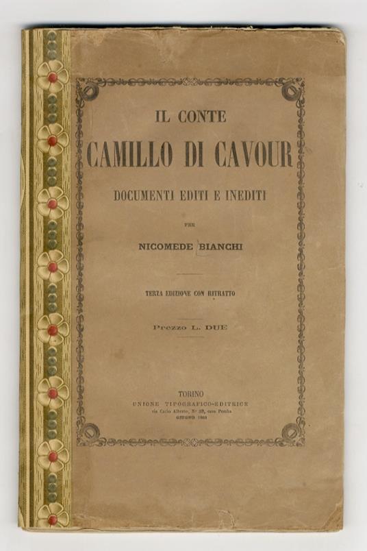 Il Conte di Cavour. Documenti editi ed inediti. Terza Edizione - Nicomede Bianchi - copertina