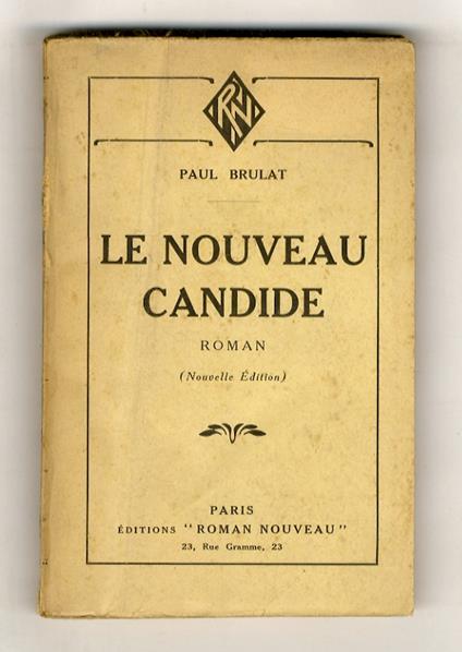 Le Nouveau Candide. Roman. (Nouvelle Edition) - Paul Brulat - copertina