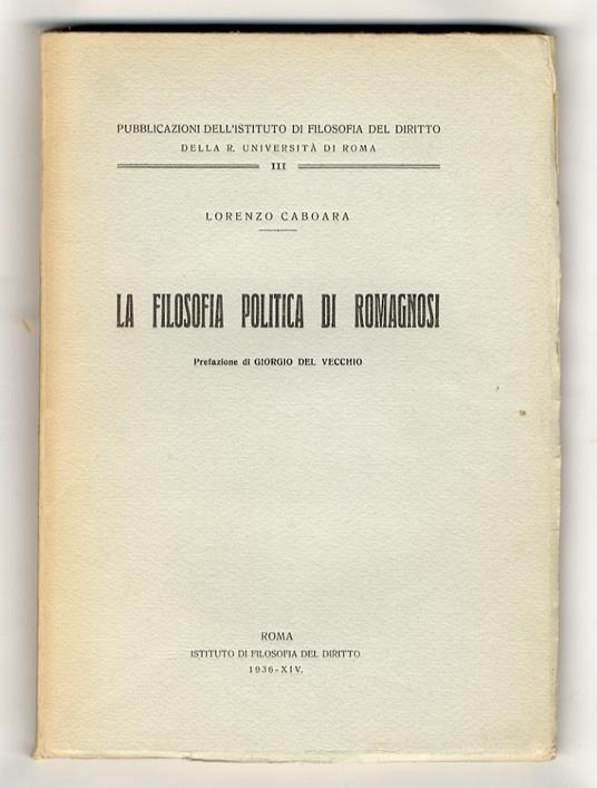 La filosofia politica di Romagnosi. Prefazione di Giorgio Del Vecchio - Lorenzo Caboara - copertina