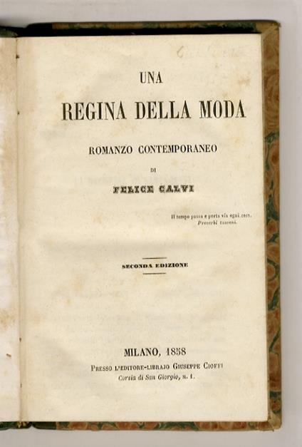 Una regina della moda. Romanzo contemporaneo. Seconda edizione - Felice Calvi - copertina