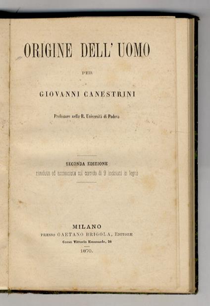 Origine dell'uomo. Seconda edizione riveduta ed accresciuta col corredo di 9 incisioni in legno - Giovanni Canestrini - copertina