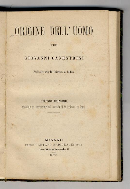 Origine dell'uomo. Seconda edizione riveduta ed accresciuta col corredo di 9 incisioni in legno - Giovanni Canestrini - copertina