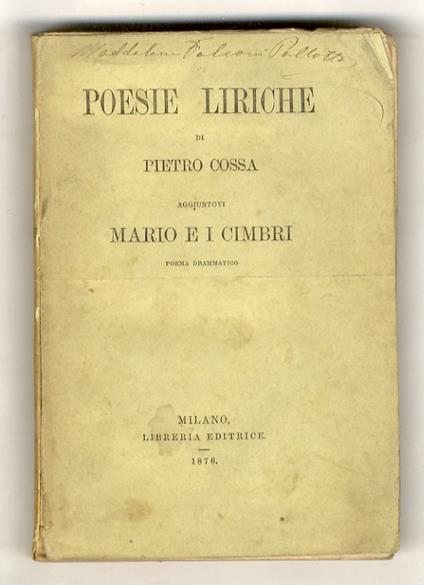 Poesie liriche. Aggiuntovi Mario e Cimbri, poema drammatico - Pietro Cossa - copertina