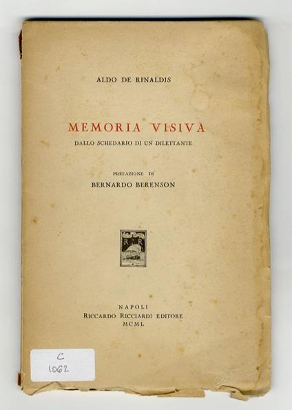 Memoria visiva dallo schedario di un dilettante. Prefazione di Bernardo Berenson - Aldo De Rinaldis - copertina
