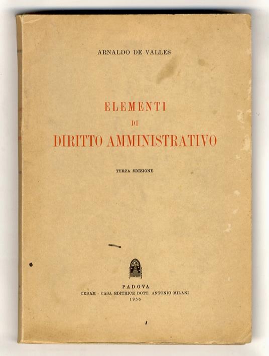 Elementi di diritto amministrativo. Terza edizione - Arnaldo De Valles - copertina