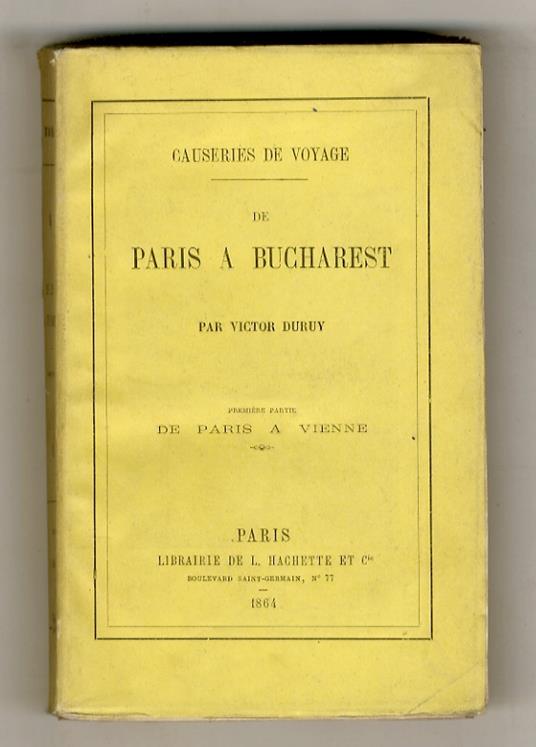 De Paris a Bucharest. Première partie: de Paris a Vienne - Victor Duruy - copertina
