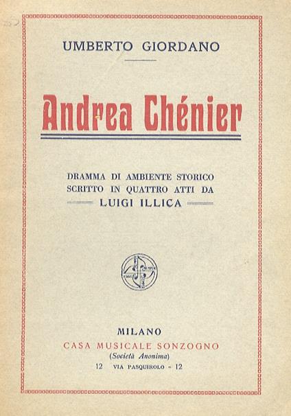 Andrea Chénier. Dramma in ambiente storico in 4 quadri di Luigi Illica. Musica di U. Giordano - Umberto Giordano - copertina
