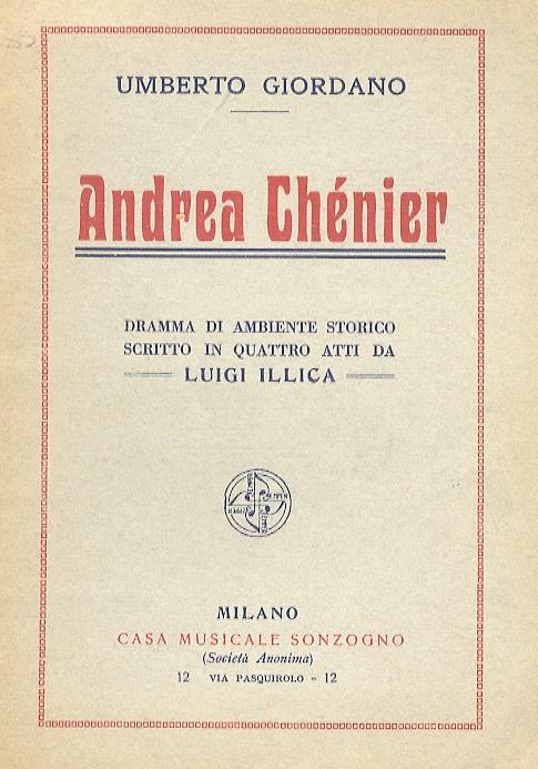Andrea Chénier. Dramma in ambiente storico in 4 quadri di Luigi Illica. Musica di U. Giordano - Umberto Giordano - copertina