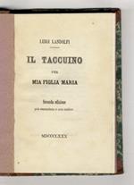 Il taccuino per mia figlia Maria. Seconda edizione più emendata e con indice