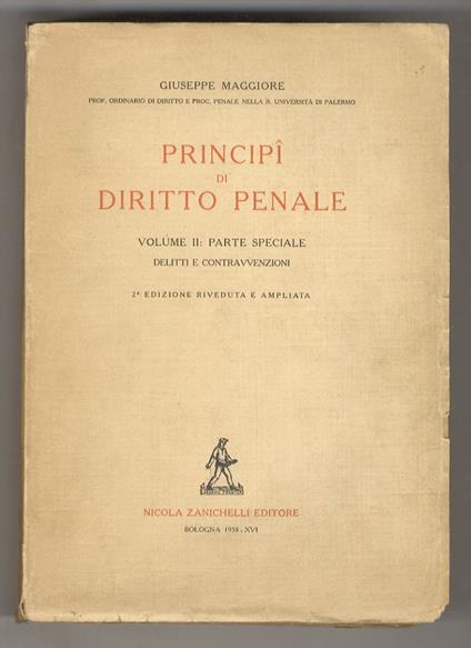 Principî di diritto penale. Volume secondo: Parte speciale. Delitti e contravvenzioni. 2ª edizione riveduta e ampliata - Giuseppe Maggiore - copertina