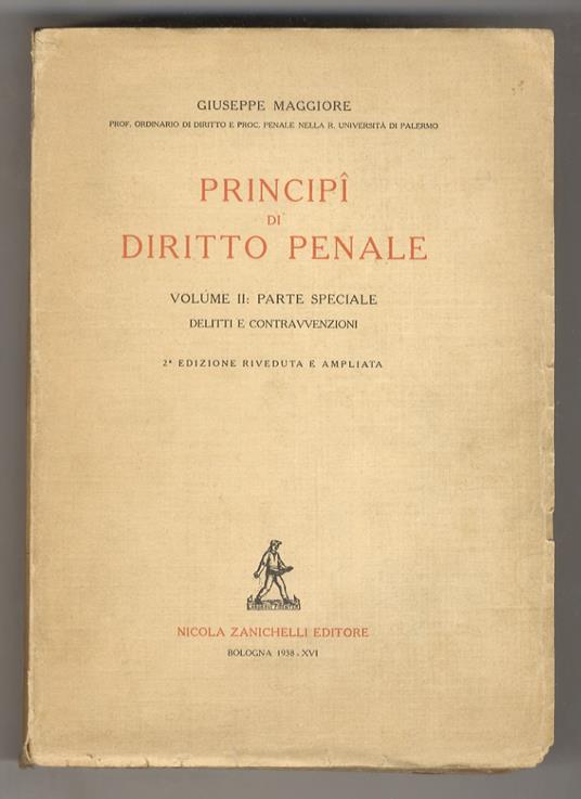 Principî di diritto penale. Volume secondo: Parte speciale. Delitti e contravvenzioni. 2ª edizione riveduta e ampliata - Giuseppe Maggiore - copertina