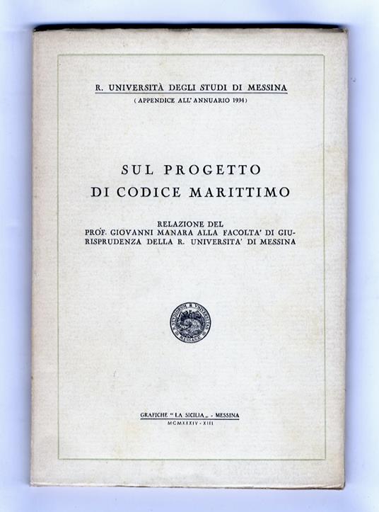 Sul progetto di codice marittimo. Relazione del prof. Giovanni Manara alla Facoltà di Giurisprudenza della R. Università di Messina - Giovanni Manara - copertina