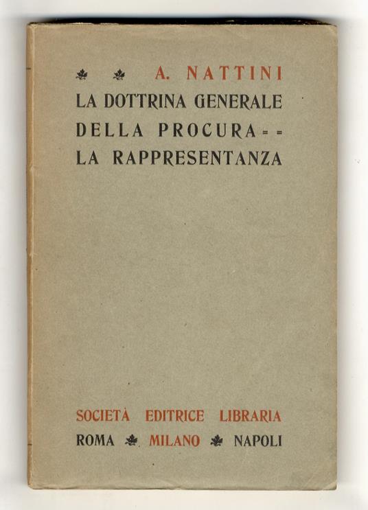 La dottrina generale della procura. La rappresentanza - Angelo Nattini - copertina