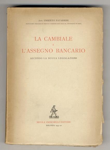 La cambiale e l'assegno bancario, secondo la nuova legislazione - Umberto Navarrini - copertina