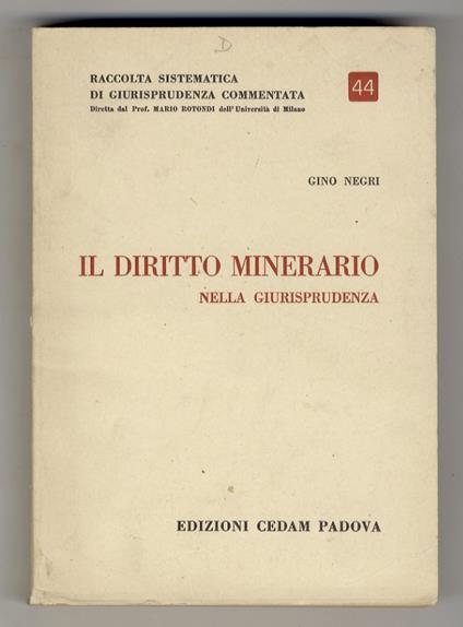 Il diritto minerario nella giurisprudenza - Gino Negri - copertina