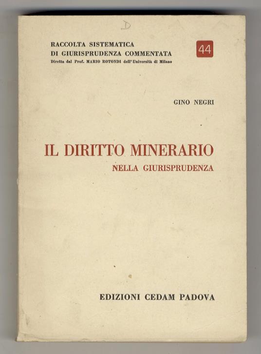 Il diritto minerario nella giurisprudenza - Gino Negri - copertina