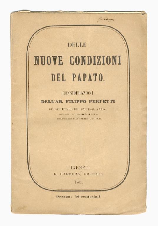 Delle nuove condizioni del Papato. Considerazioni - Filippo Perfetti - copertina