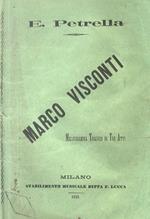 Marco Visconti. Melodramma tragico in tre atti di Domenico Bolognese, musica del maestro Errico Petrella