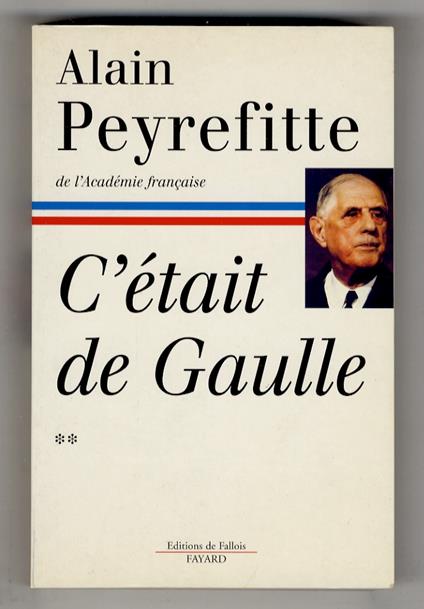C'était De Gaulle. II: "La France reprend sa place dans le monde" - Alain Peyrefitte - copertina