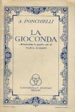 La Gioconda. Melodramma in 4 atti di Tobia Gorrio. Musica di A. Ponchielli