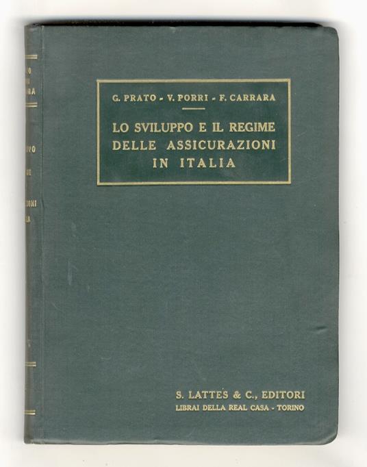 Lo sviluppo e il regime delle assicurazioni in Italia. [...] - Giuseppe Prato - copertina