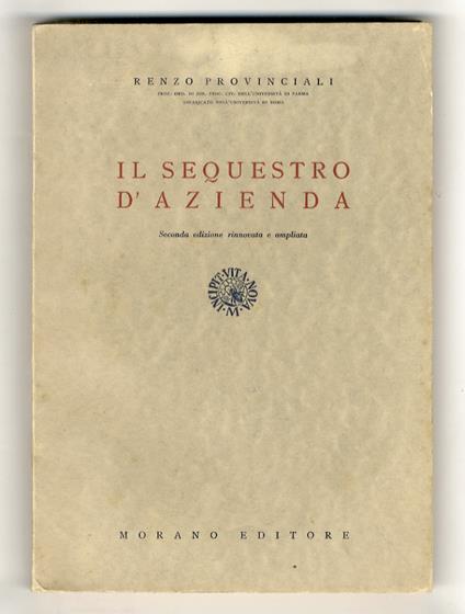 Il sequestro d'azienda. Seconda edizione rinnovata e ampliata - Renzo Provinciali - copertina