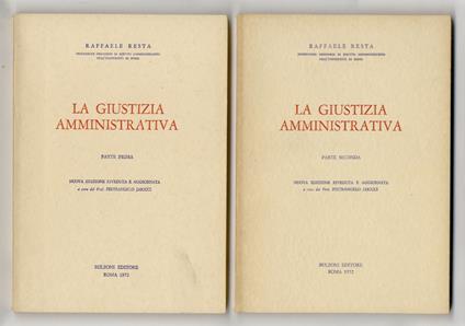 La giustizia amministrativa. Parte prima [- parte seconda]. Nuova edizione riveduta e aggiornata a cura del Prof. Pietrangelo Jaricci - Raffaele Resta - copertina