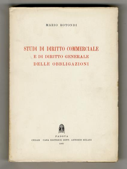 Studi di diritto commerciale e di diritto generale delle obbligazioni - Mario Rotondi - copertina