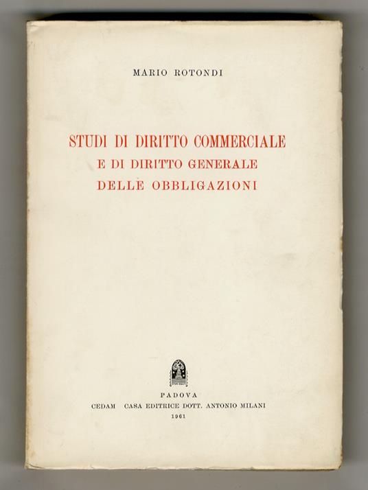 Studi di diritto commerciale e di diritto generale delle obbligazioni - Mario Rotondi - copertina