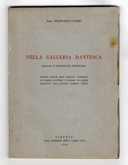 Nella Galleria Dantesca (saggio d'impressioni estetiche). Lezioni tenute nell'Istituto Superiore di Scienze e lettere "S. Chiara" di Napoli, raccolte dall'allievo Giorgio Racca - Francesco Sarri - copertina
