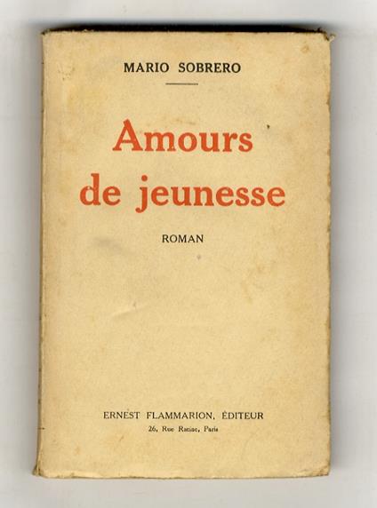 Amours de jeunesse. Roman. Traduit de l'italien par Spezzafumo - Mario Sobrero - copertina