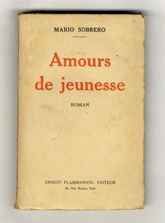 Amours de jeunesse. Roman. Traduit de l'italien par Spezzafumo - Mario Sobrero - copertina