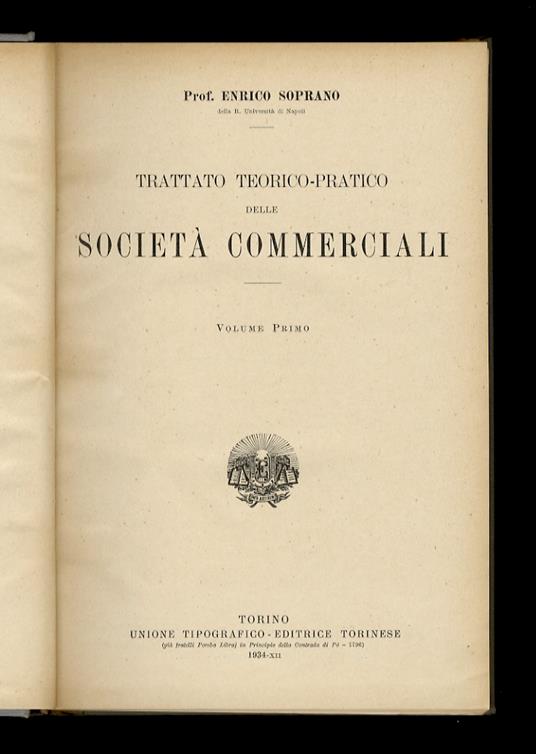 Trattato teorico-pratico delle società commerciali. Volume primo [- volume secondo] - Enrico Soprano - copertina