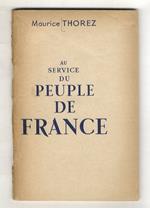 XIe congrès national du Parti Communiste Français, Strasbourg, 25, 26, 27, 28 juin 1947. Au service du peuple de France. Le combat pour la renaissance de la France. Le combat pour l'organisation de la paix. Le combat pour l'unité. Le parti