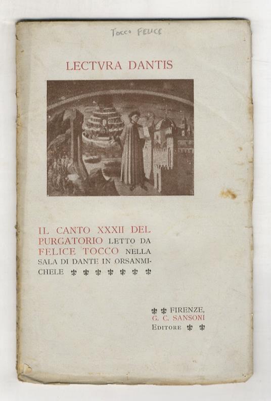 Il canto XXXII del Purgatorio letto da Felice Tocco nella sala di Dante in Orsanmichele - Felice Tocco - copertina