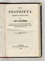 Della proprietà secondo il codice civile. Prima versione italiana. [Unito dello stesso]: Dell'influenza del cristianesimo sul diritto civile dei romani. Prima versione italiana