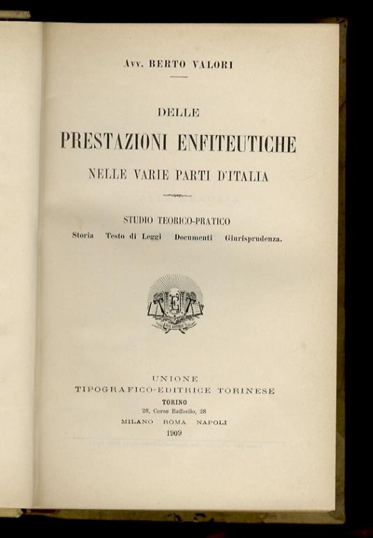 Delle prestazioni enfiteutiche nelle varie parti d'Italia. Studio teorico-pratico. Storia. Testo di leggi. Documenti. Giurisprudenza - Berto Valori - copertina