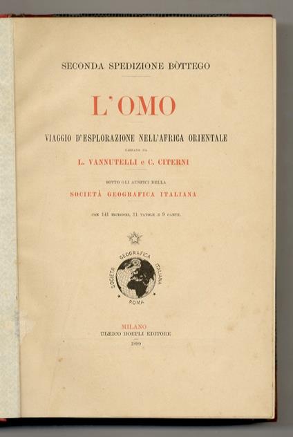 L' Omo. Viaggio d'esplorazione nell'Africa Orientale narrato da L. Vannutelli e C. Citerni sotto gli auspici della Società geografica italiana. Con 141 incisioni, 11 tavole e 9 carte. Seconda spedizione Bòttego - Lamberto Vannutelli - copertina