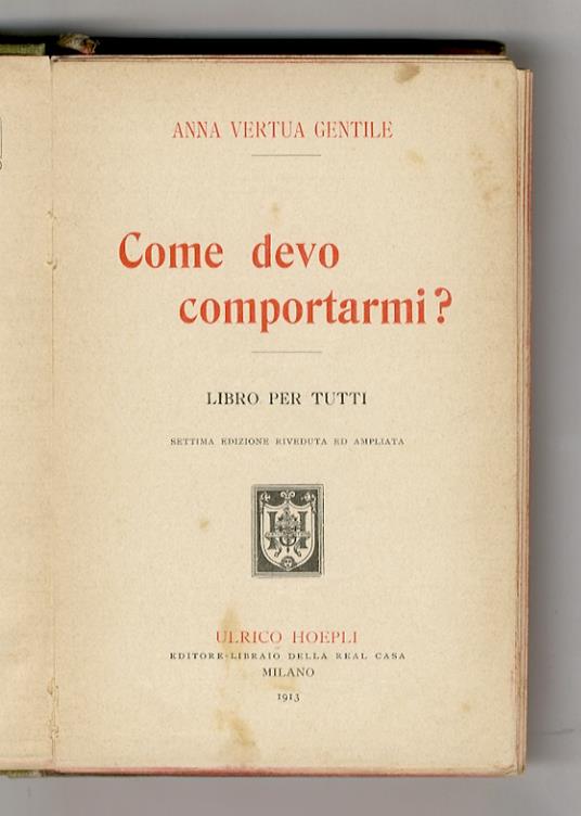 Come devo comportarmi? Libro per tutti. Settima edizione riveduta ed ampliata - Anna Vertua Gentile - copertina
