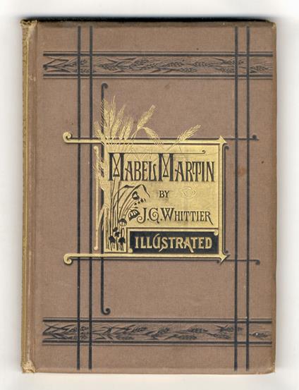 Mabel Martin. A Harvest Idyl. With illustrations - John Greenleaf Whittier - copertina